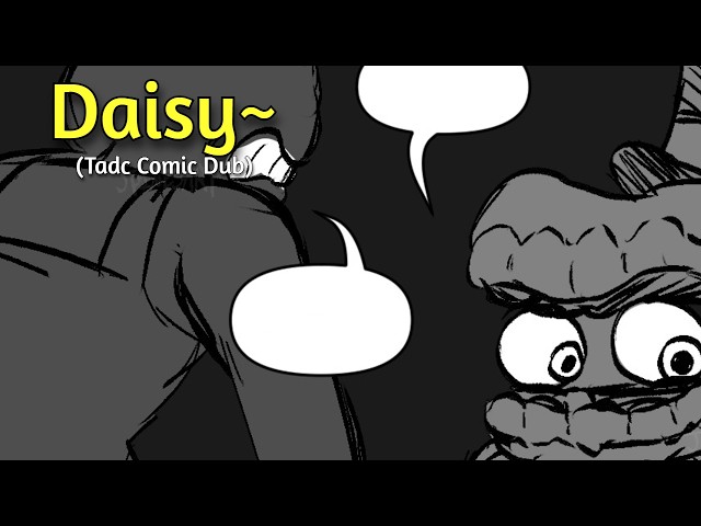 Daisy~ (TADC Comic Dub)