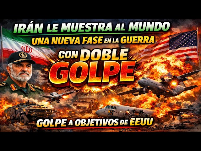 IRÀN LE MUESTRA AL MUNDO UNA NUEVA FASE EN LA GUERRA CON DOBLE GOLPE GOLPE A OBJETIVOS DE EEUU