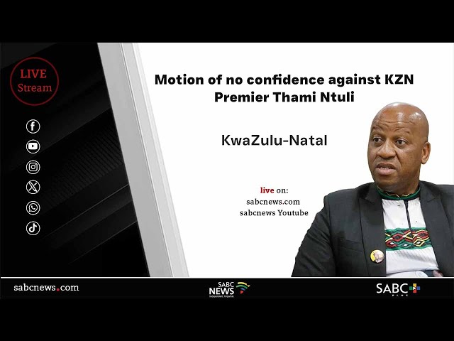 Motion of no confidence against KZN Premier Thami Ntuli