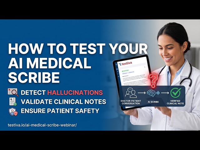 Stop AI Hallucinations in Medical Scribes: The Ultimate QA Guide | Testiva