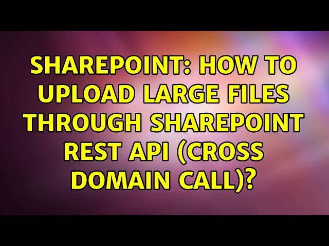 Sharepoint: How to upload large files through SharePoint Rest API (Cross Domain Call)?