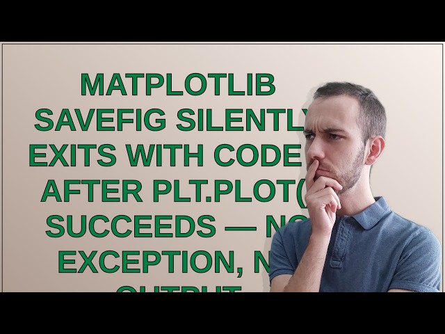 matplotlib savefig silently exits with code 1 after plt.plot() succeeds — no exception, no output