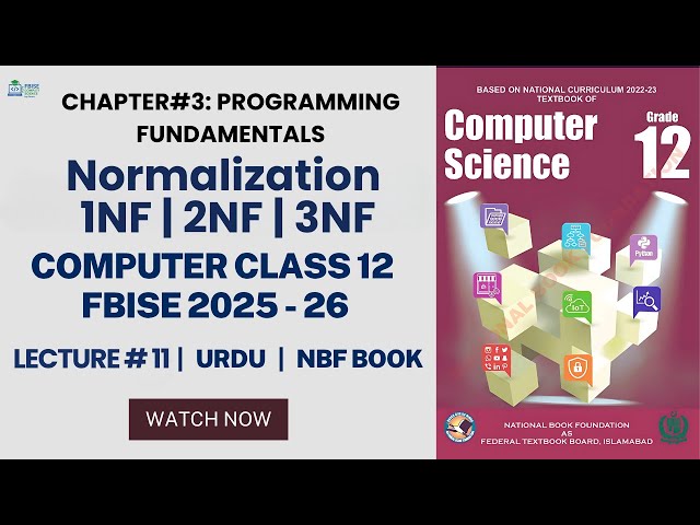 Class 12 Computer Chapter 3 : Normalization (1NF, 2NF, 3NF) Explained | FBISE New Syllabus 2025-26