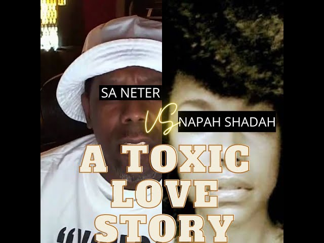 SA NETER & NAPAH SHADAH: A TOXIC LOVE STORY