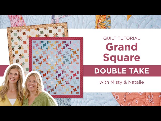 2 Easy to Make Grand Square Quilts  | Double Take - Grand Square