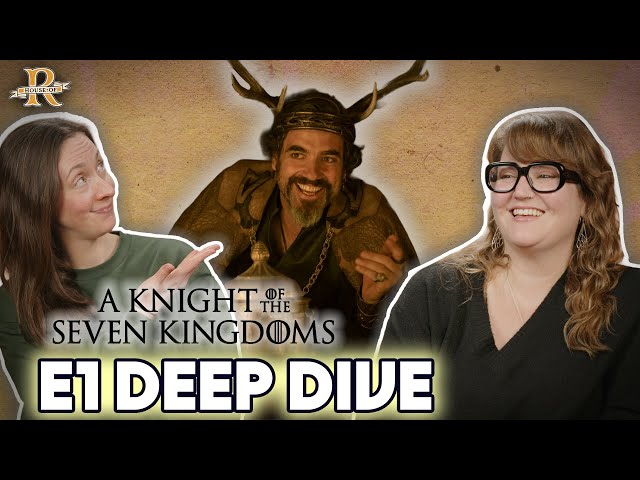 'A Knight of the Seven Kingdoms’ Episode 1 Deep Dive | House of R