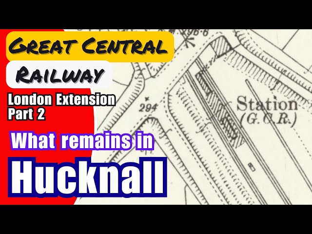 Hucknall and the Lost Great Central Railway