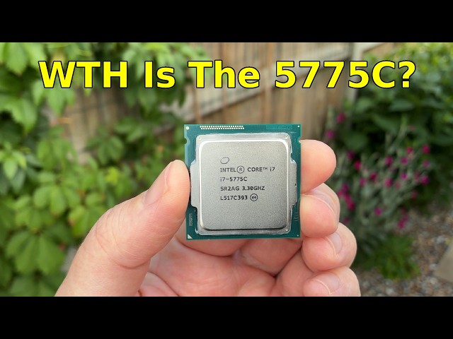 Intel's Rare and Unusual 5th Gen CPU - The i7 5775C