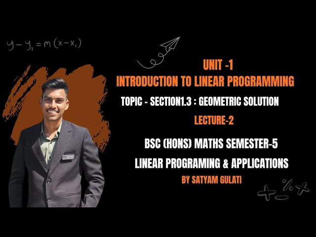 Unit 1: Introduction to Linear Programming | Sec : 1.3 Geometric Solution | Lecture 2 | B.Sc(H)Maths