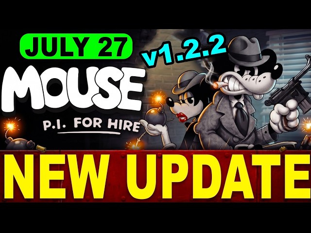 MOUSE: P.I. For Hire Update 1.2.2 Patch Notes | All Changes Explained