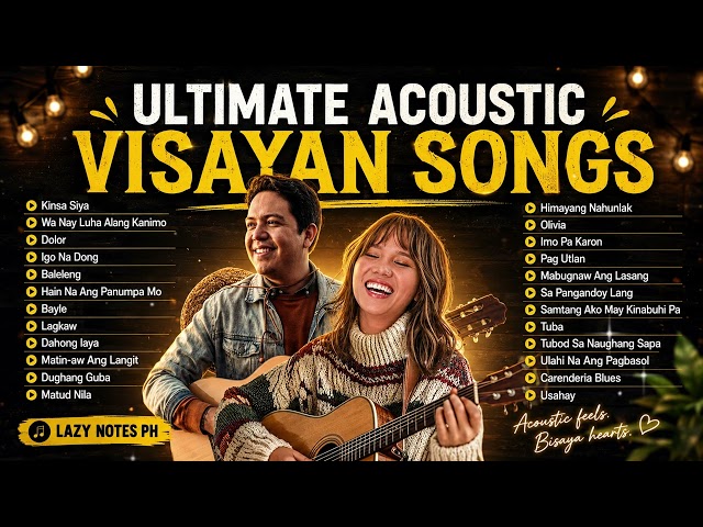 Ultimate Acoustic - Visayan Classic Songs | Lazy Notes