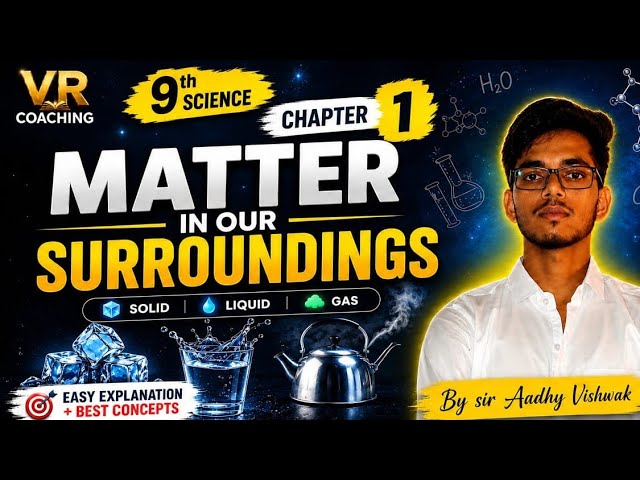 🔥 Class 9 Science Chapter 1 COMPLETE in ONE SHOT! | Matter in Our Surroundings | NCERT 🔥