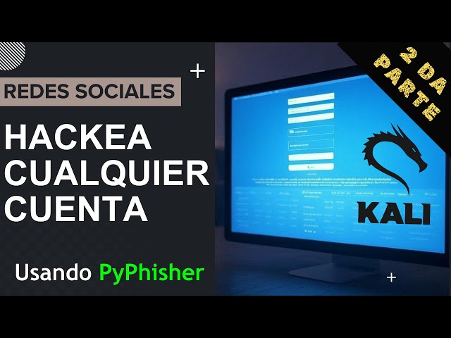 Aprende a Protegerte del Phishing avanzado con PyPhisher en Kali Linux! 🛡️ Tutorial Ético P2 🧠