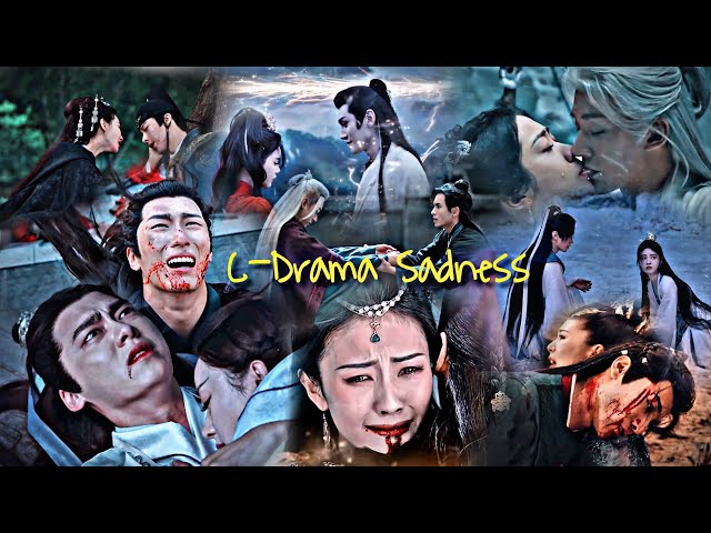C-Drama Sadness (cry with me) | Multifandom