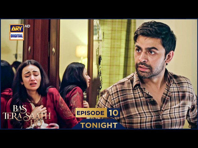 Bas Tera Saath Ho Episode 10 | Promo | Tonight | Farhan Saeed | Sana Javed | ARY Digital Drama