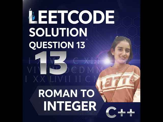 LeetCode Question No. 13 Solution Video