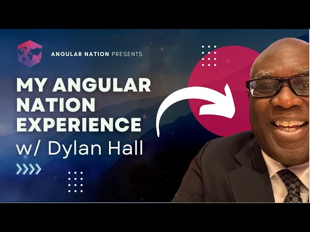 My Angular Nation Experience w/ Dylan Hall | Architects Showcase | Nov 2023