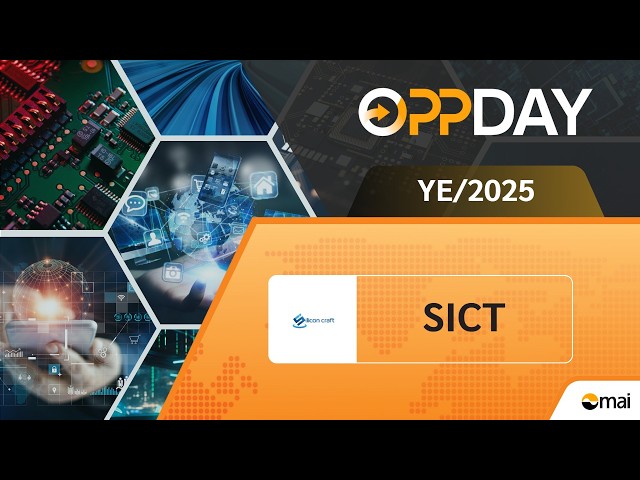 SICT: Oppday YE/2025 บมจ. ซิลิคอน คราฟท์ เทคโนโลยี