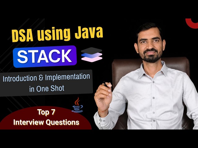 Stack in Java (Full Course) | DSA Placement Series | Array + LinkedList Implementation