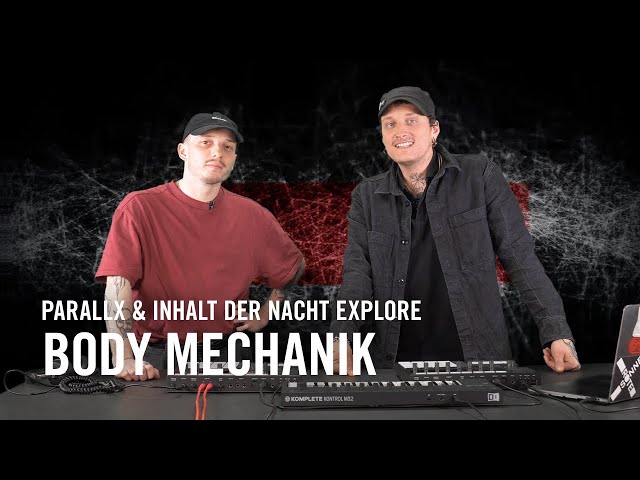 Exploring BODY MECHANIK with Parallx & Inhalt Der Nacht | Native Instruments