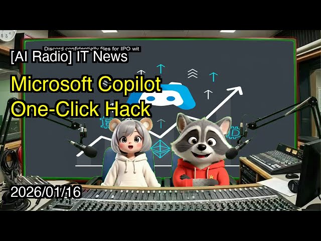 [AI Radio] IT News - Microsoft Copilot One-Click Hack - January 16, 2026