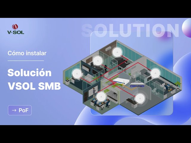 Solución VSOL PoF para pymes Tutorial de redes
