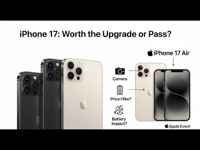 iPhone 17: Is This the Upgrade Apple Fans Deserve?
