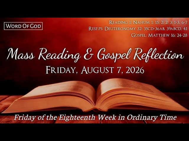 Today's Catholic Mass Readings and Gospel Reflection - Friday, August 7, 2026