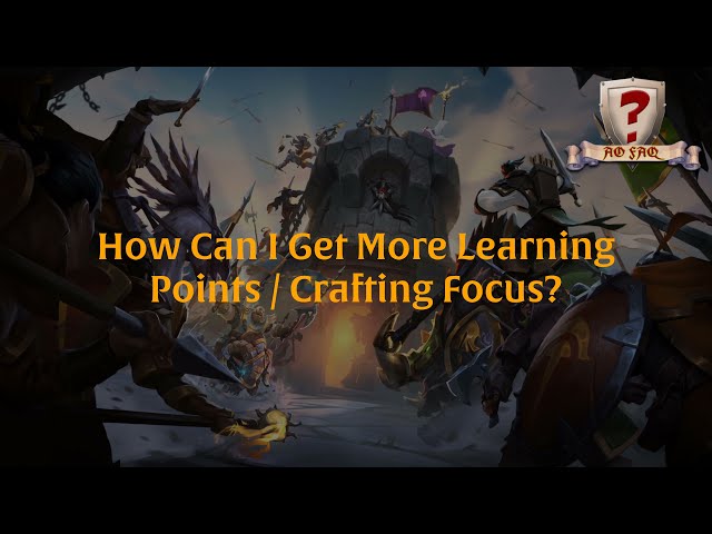 How Can I Get More Learning Points and Crafting Focus in Albion Online?