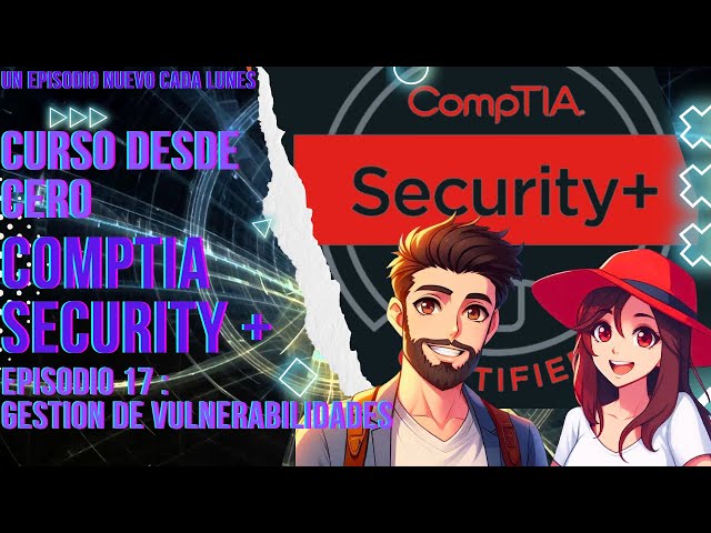 CompTIA Security+ Ep17: Vulnerability Management