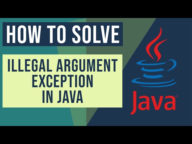 java.lang.IllegalArgumentException – How to solve Illegal Argument Exception