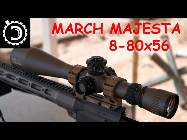 DLO Reviews: March Majesta 8-80x56 scope
