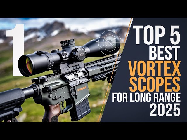 Top 5 Best Vortex Scope For Long Range 2026! 🔥