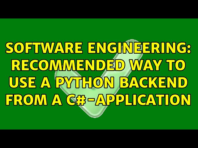 Software Engineering: Recommended way to use a python backend from a c#-application