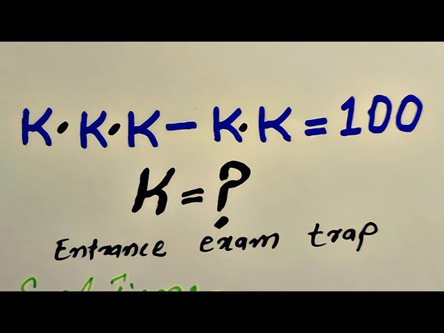 This Entrance Exam Trap Looks Easy… Can You Find K? math olympiad 
