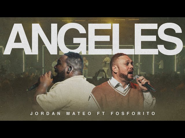 Angeles -  Jordan Mateo  FT Fosforito
