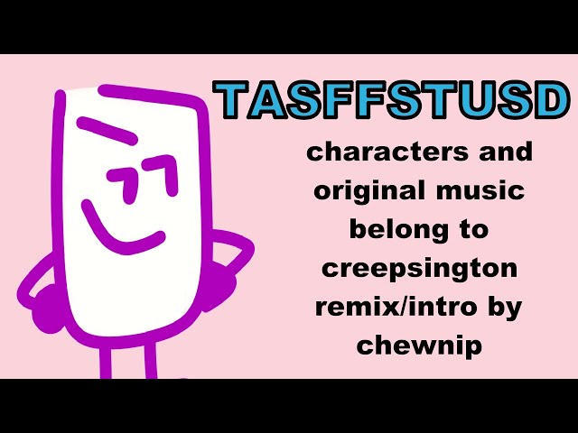 tasffstusd intro (REMADE) - original by creepsington (HAPPY BIRTHDAY CREEPSINGTON!! :D)