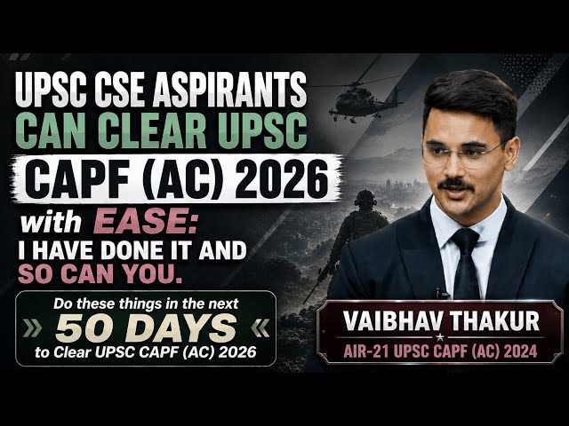 How UPSC CSE Aspirants Can Clear the 2026 UPSC CAPF (AC) Exam