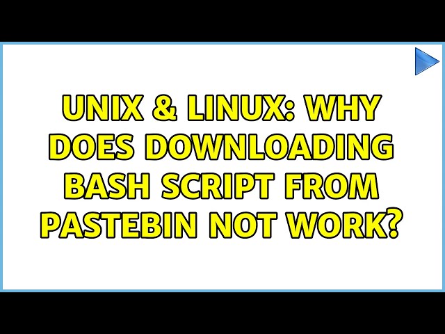 Unix & Linux: Why does downloading bash script from pastebin not work?