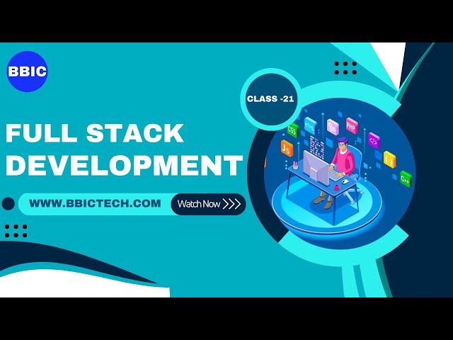 Full Stack Development CLASS -21