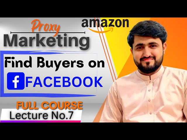 How to Find Buyers on Facebook: Amazon Proxy Marketing Full Course