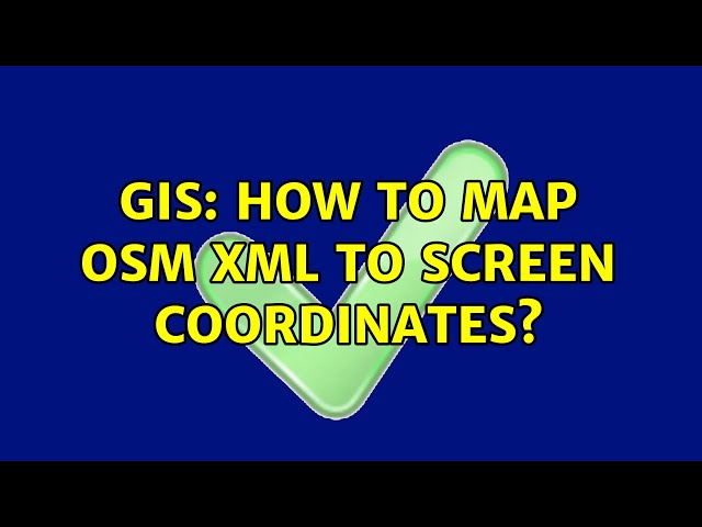 GIS: How to map OSM XML to screen coordinates?