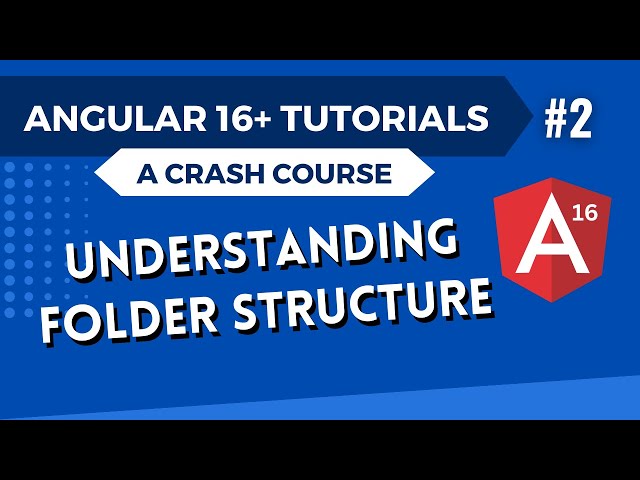 Angular 16 Tutorial- Understand Folder Structure #2