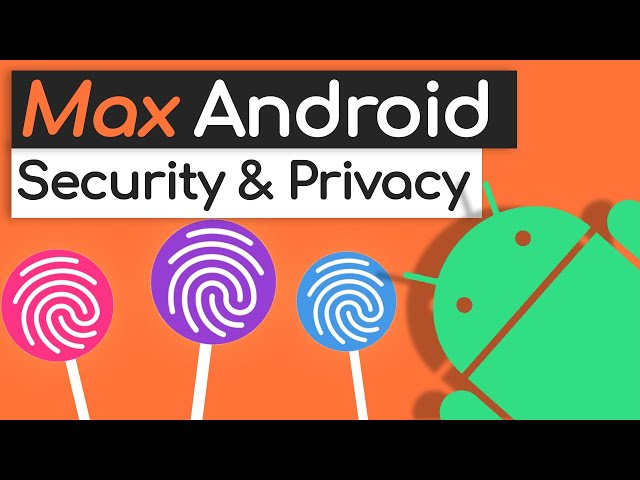 The Complete Android Privacy & Security Guide: Your Best Protection!