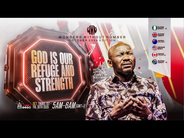 Apostle Suleman LIVE: GOD IS OUR REFUGE AND STRENGTH🔥| WWN #Day 17 OCTOBER Edition | 23rd Oct 2026