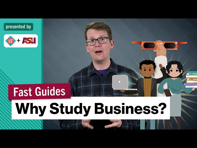 Why Study Business? | College Majors | College Degrees | Study Hall