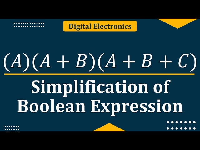 How to Simplify Boolean Expression | Digital Electronics