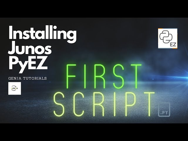 Installing Junos PyEZ - Genja tutorials