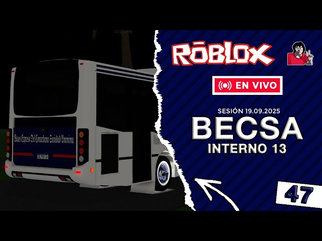 🔴 LIVE! | Session 19.09.2025 | BECSA Int. 13 | Colectivos Argentinos del Oeste v3 | ROBLOX #47 🚌