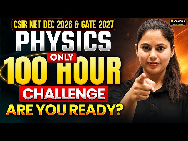 🎯 Can You Finish CSIR NET/GATE Physics in Just 100 Hours? CSIR NET Dec 2026 & GATE 2027 Physics
